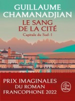 Le Sang De La Cite (capitale Du Sud, Volume 1 - La Tour De Garde, Tome 1) ) de Chamanadjian G. chez Lgf