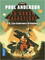 La Hanse Galactique - Tome 3 Les Coureurs D'etoiles - Vol03 de Anderson Poul chez Pocket