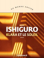 Klara Et Le Soleil de Ishiguro Kazuo chez Gallimard