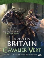 Cavalier Vert, T3 : Le Tombeau Du Roi-supreme de Britain Kristen chez Milady Imaginai