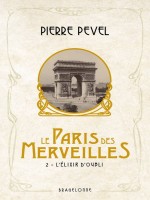 Le Paris Des Merveilles, T2 : L'elixir D'oubli de Pevel Pierre chez Bragelonne