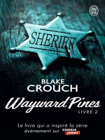 Wayward Pines, Livre 2 de Crouch Blake chez J'ai Lu