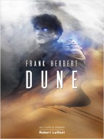 Dune - Tome 1 - Ne 2021 de Herbert Frank chez Robert Laffont