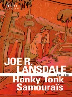 Honky Tonk Samourais de Lansdale Joe R. chez Gallimard