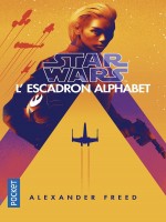 Star Wars - Numero 167 L'escadron Alphabet de Freed Alexander chez Pocket