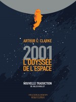 2001 : L'odyssee De L'espace - Edition Collector de Clarke Arthur C. chez Robert Laffont