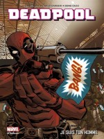 Deadpool T03 : Je Suis Ton Homme de Way Barberi Dazo Vel chez Panini