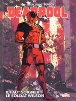 Deadpool: Il Faut Soigner Le Soldat Wilson de Swierczynski/pearson chez Panini