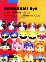 Bebes De La Consigne Automatique (les) de Murakami/ryu chez Picquier