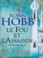 Le Fou Et L'assassin - Integrale Iii de Hobb Robin chez Pygmalion