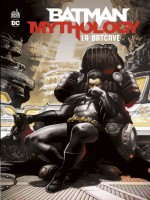 Batman Mythology : La Batcave de Collectif chez Urban Comics