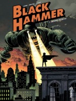Black Hammer Tome 1 de Lemire/ormston chez Urban Comics