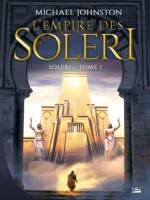 Soleri, T1 : L'empire Des Soleri de Johnston Michael chez Bragelonne