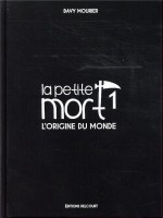 T1 - La Petite Mort - Edition Luxe 01 L'origine Du Monde de Mourier Davy chez Delcourt