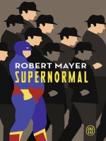 Supernormal de Mayer Robert chez J'ai Lu