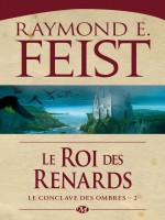 Le Conclave Des Ombres, T2 : Le Roi Des Renards de Feist Raymond E. chez Milady Imaginai