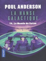 La Hanse Galactique - Tome 4 Le Monde De Satan - Vol04 de Anderson Poul chez Pocket