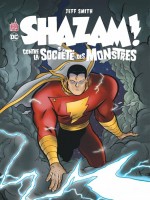 Shazam Contre La Societe Des Monstres - Urban Kids - T1 de Smith Jeff chez Urban Comics