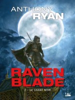 Raven Blade, T2 : Le Chant Noir de Ryan/graffet chez Bragelonne