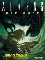 Brian Wood - Aliens : Defiance, Volume 1 de Wood Brian chez Vestron