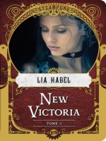 New Victoria, T2 : Rebellion de Habel Lia chez Bragelonne