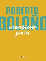Monsieur Pain de Bolano Roberto chez Points
