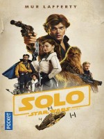 Solo - A Star Wars Story de Lafferty Mur chez Pocket